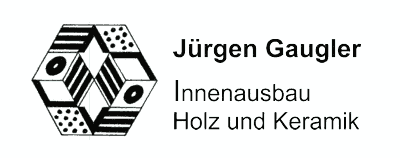 Jürgen Gaugler Innenausbau Holz und Keramik